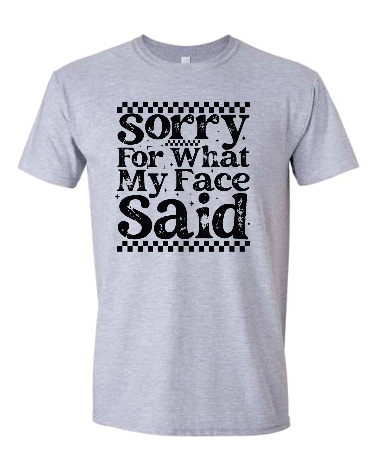 Sorry for what my face said DTF Transfer